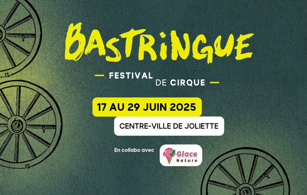 Bastringue – Festival de cirque: Une 3e édition spectaculaire et haute en couleur!
